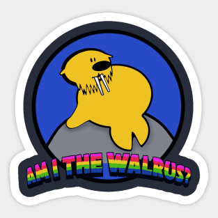 Am I the walrus? Sticker